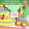 The Flour Box Fiesta/Cinco De Mayo Online Decorating Class Recording With Optional Kit 1 The Flour Box Fiesta/Cinco De Mayo Online Decorating Class Recording With Optional Kit