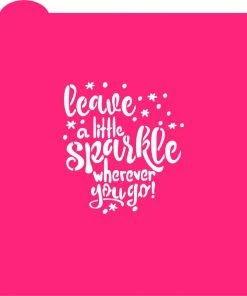 Cookie Countess Stencils Leave A Little Sparkle Wherever You Go! Stencil