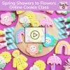 The Flour Box Spring Showers To Flowers Cookie Decorating Class Recording With Optional Kit 1 The Flour Box Spring Showers To Flowers Cookie Decorating Class Recording With Optional Kit
