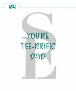 Stencil Expression You're Tee-rrific Dad SE Stencil Stencils