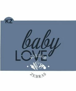 Killer Zebras Baby Love KZ Stencil Stencils