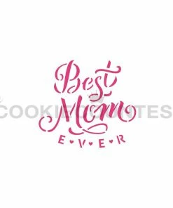 Cookie Countess Best Mom Ever Stencil Stencils