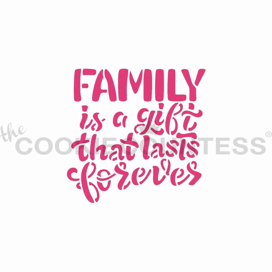 Cookie Countess Stencils Family Is A Gift That Last Forever Stencil 3 Cookie Countess Stencils Family Is A Gift That Last Forever Stencil
