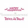 Cookie Countess Happy Halloween, Trick Or Treat Cookie Stick Stencil Stencils