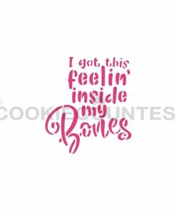 Cookie Countess I Got This Feeling Inside My Bones Stencil