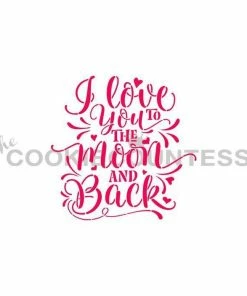 Cookie Countess Stencils I Love You To The Moon And Back Stencil