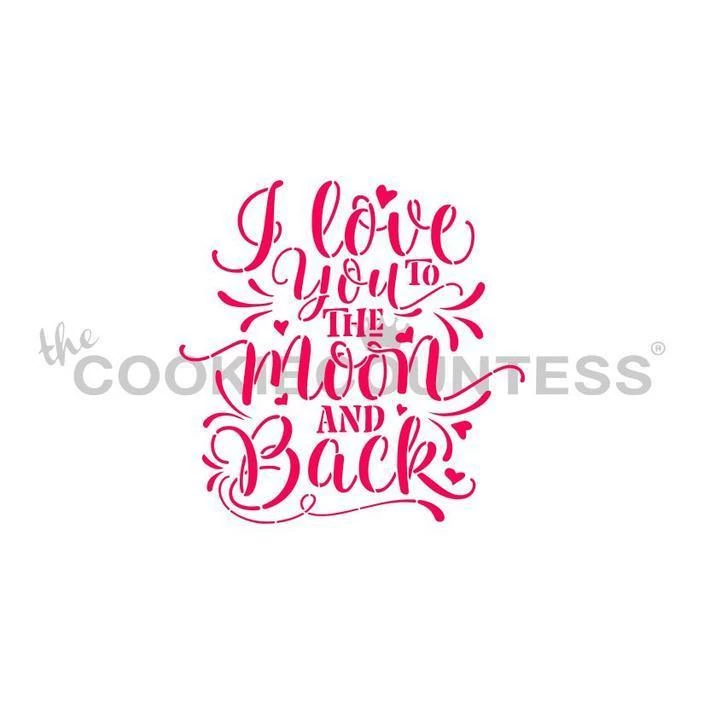 Cookie Countess Stencils I Love You To The Moon And Back Stencil 3 Cookie Countess Stencils I Love You To The Moon And Back Stencil
