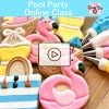 The Flour Box Pool Party Online Decorating Class Recording With Optional Kit Classes