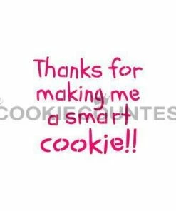 Cookie Countess Stencils Thanks For Making Me A Smart Cookie Stencil
