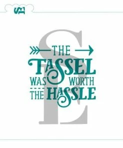 Stencil Expression The Tassel Was Worth The Hassle SE Stencil