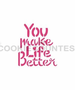 Cookie Countess Stencils You Make Life Better Stencil